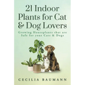 21 Indoor Plants for Cat & Dog Lovers - Paperback